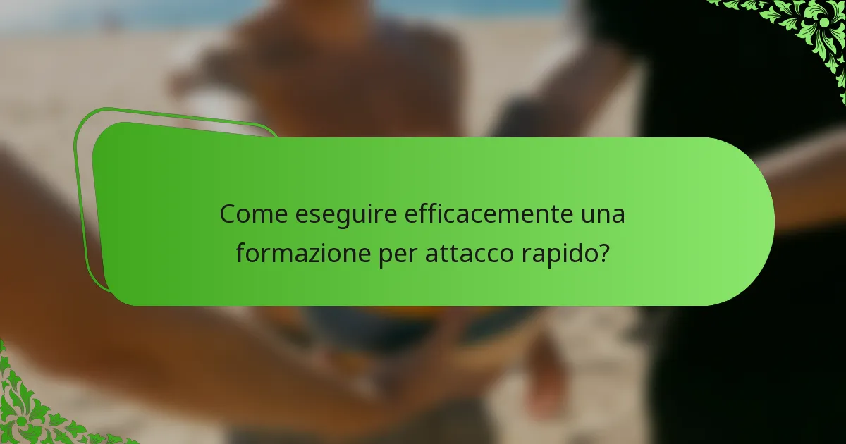 Come eseguire efficacemente una formazione per attacco rapido?