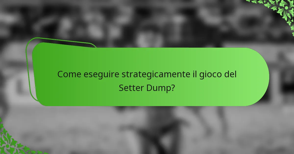 Come eseguire strategicamente il gioco del Setter Dump?