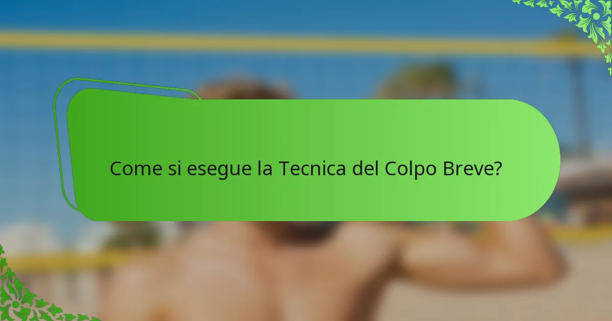Come si esegue la Tecnica del Colpo Breve?