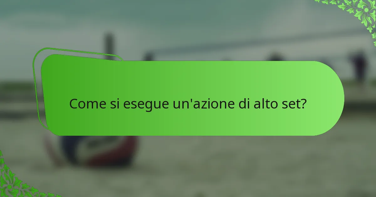 Come si esegue un'azione di alto set?