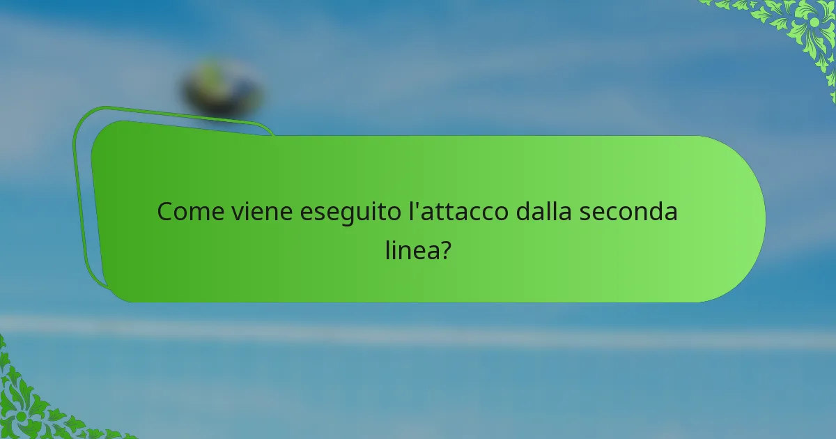 Come viene eseguito l'attacco dalla seconda linea?
