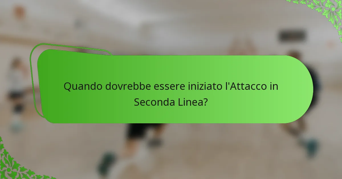 Quando dovrebbe essere iniziato l'Attacco in Seconda Linea?
