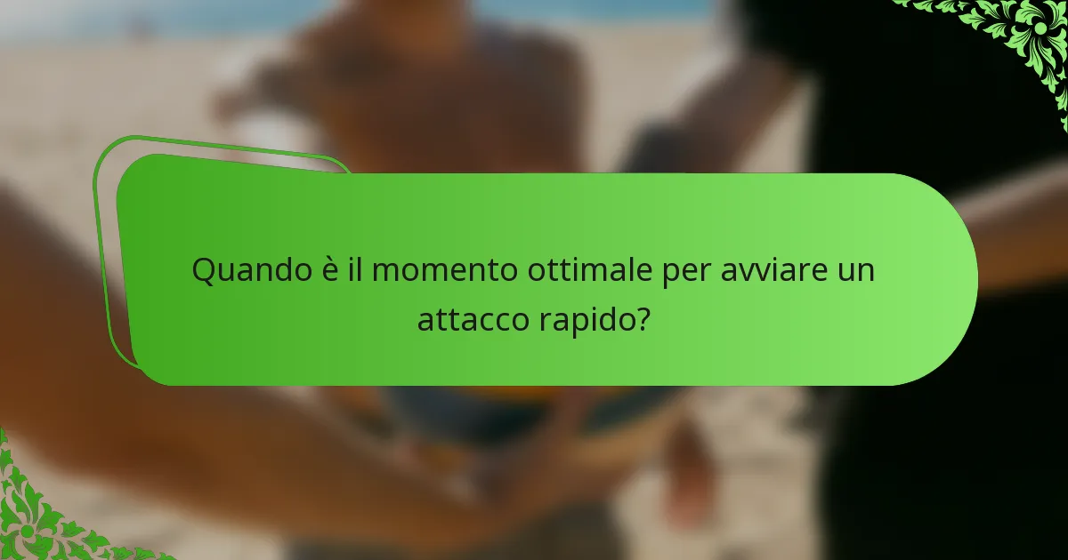 Quando è il momento ottimale per avviare un attacco rapido?